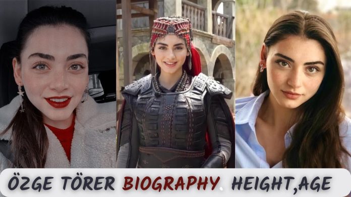 Özge Törer Aka Bala Hatun Biography, Age, Movies and TV Shows