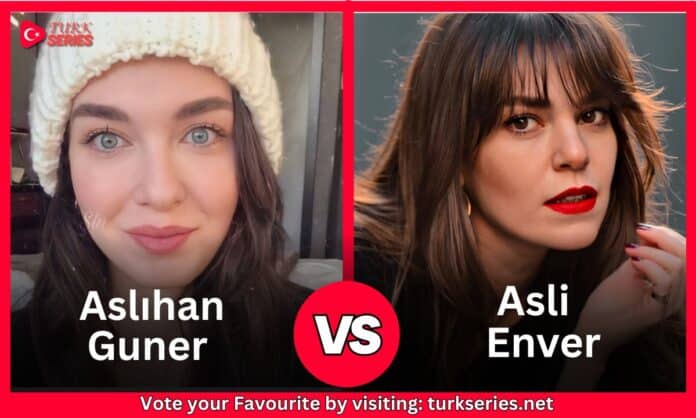 Aslı Enver Vs Aslıhan Güner