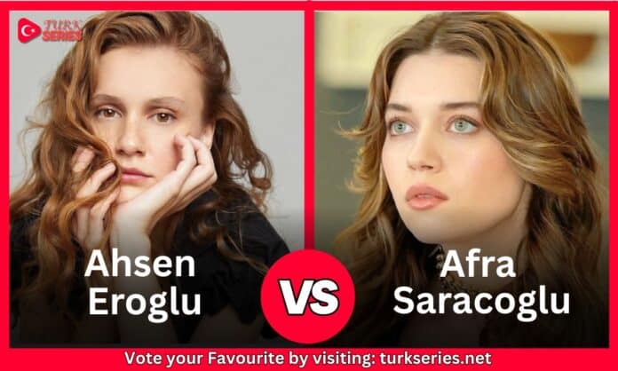 Afra Saracoglu Vs Ahsen Eroglu