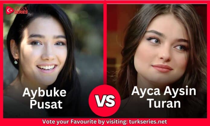 Aybüke Pusat Vs Ayça Ayşin Turan