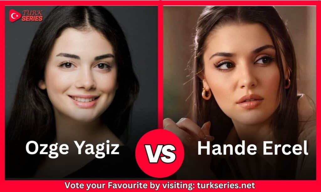Hande Ercel Vs Ozge Yagiz