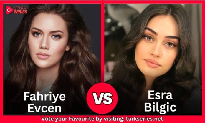 Esra Bilgic Vs Fahriye Evcen