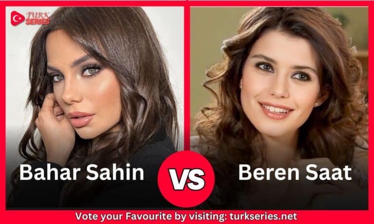 Bahar Sahin Vs  Beren Saat
