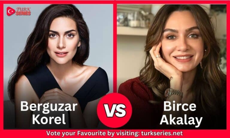 Bergüzar Korel Vs  Birce Akalay