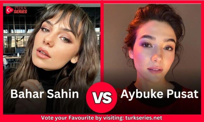 Aybuke Pusat Vs Bahar Sahin