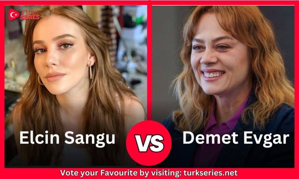 Demet Evgar Vs  Elcin Sangu
