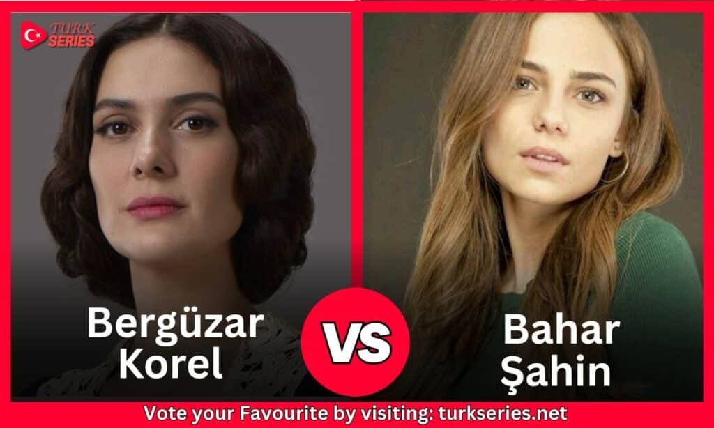 Bahar Şahin Vs  Bergüzar Korel
