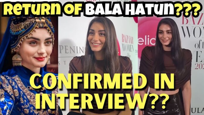 Will Bala Hatun Return in Kuruluş Orhan? The Truth Revealed