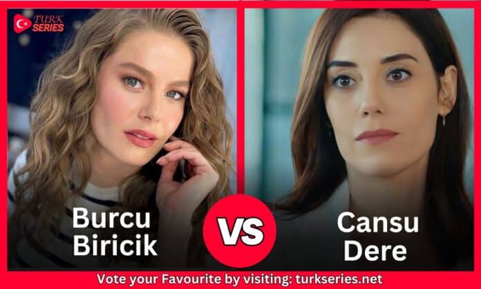 Burcu Biricik vs Cansu Dere