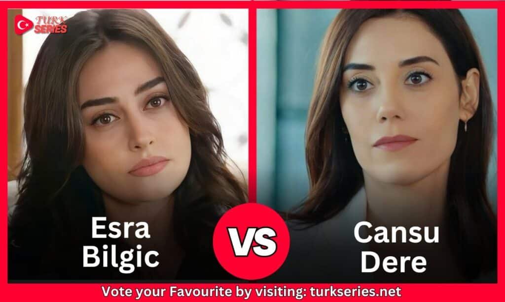 Cansu Dere Vs Esra Bilgic