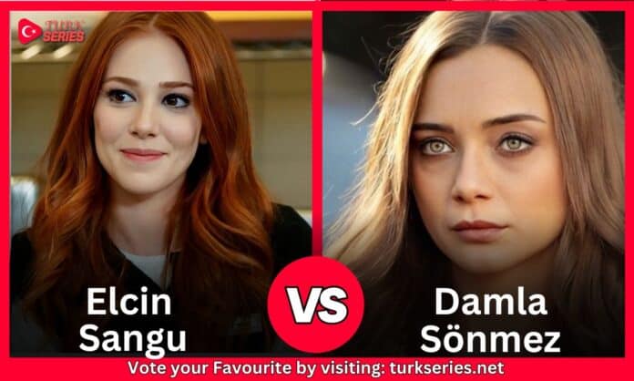 Damla Sönmez Vs Elcin Sangu
