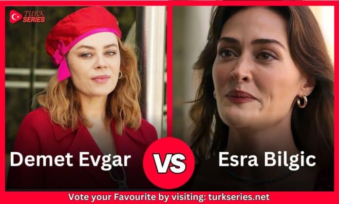 Demet Evgar Vs Esra Bilgic