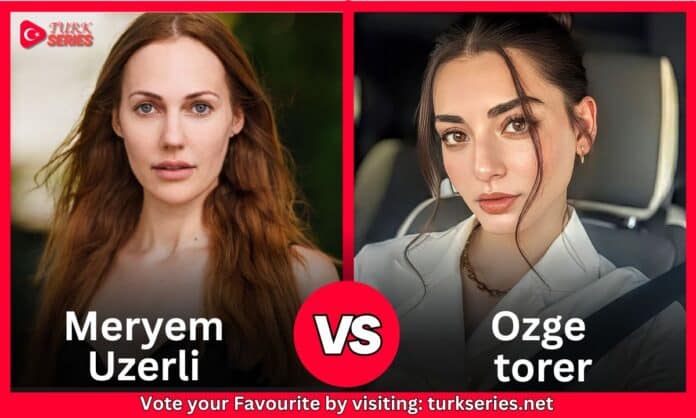 Meryem Uzerli Vs Ozge torer