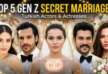 Top 5 Gen Z Turkish Actors Who Secretly Married Top 5 Gen Z Turkish Actors Who Secretly Married