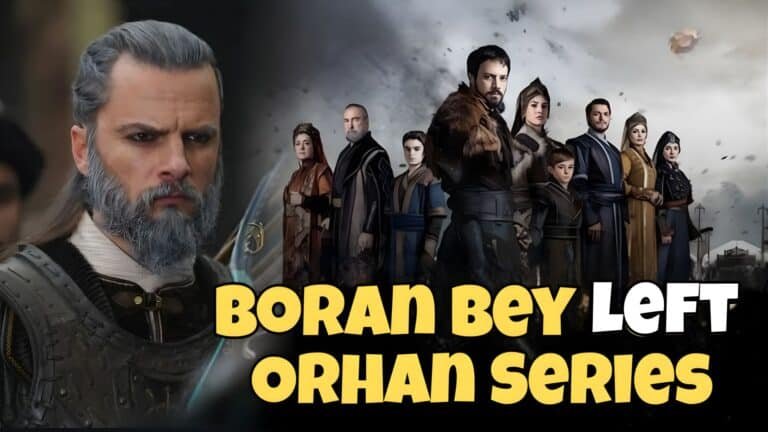 Boran Bey Leaving Kuruluş Orhan: Shocking Exit Confirmed